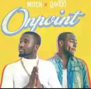 Mitch - On Point ft. Davido